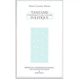 TANZANIE, L'INVENTION D'UNE CULTURE POLITIQUE