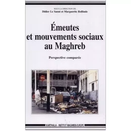 Émeutes et mouvements sociaux au Maghreb - perspective comparée