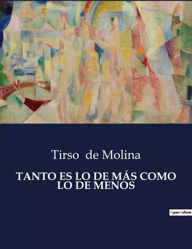 TANTO ES LO DE MÁS COMO LO DE MENOS - Tirso de Molina - CULTUREA