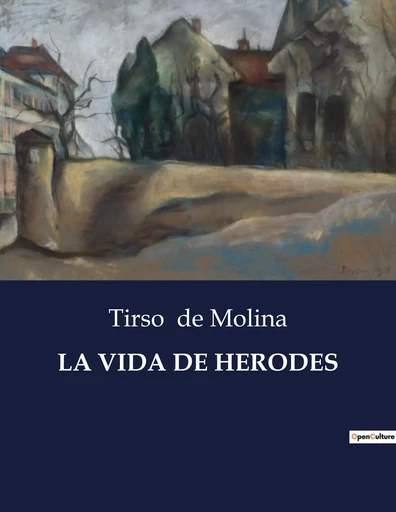 LA VIDA DE HERODES - Tirso de Molina - CULTUREA