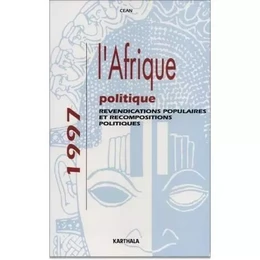 AFRIQUE POLITIQUE 1997, REVENDICATIONS POPULAIRES ET RECOMPOSITIONS POLITIQUES