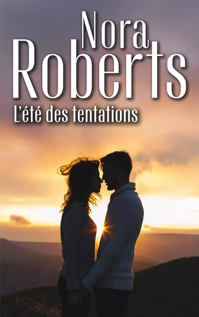 L'été des tentations - Nora Roberts - HARLEQUIN