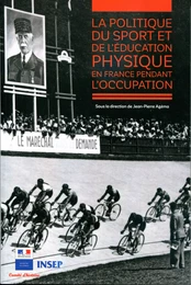 La politique du sport et de l'éducation physique en France pendant l'Occupation - rapport remis à Marie-George Buffet en mars 2002...