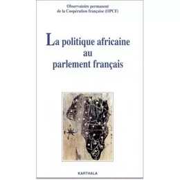 La politique africaine au Parlement français - journée-débat du 30 septembre 1997