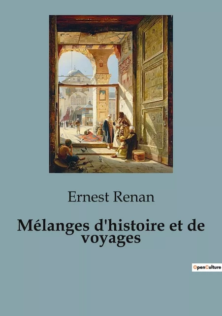 Mélanges d'histoire et de voyages - Ernest Renan - CULTUREA