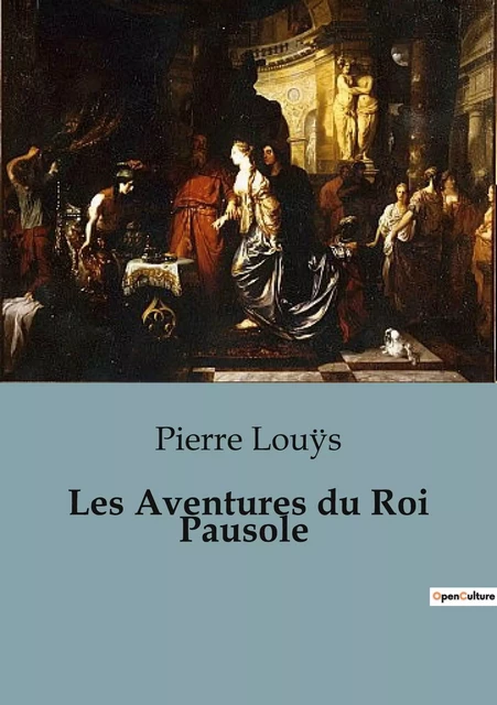 Les Aventures du Roi Pausole - Pierre Louÿs - CULTUREA