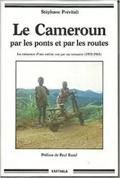 Le Cameroun - par les ponts et par les routes