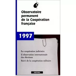 Rapport 1997 - la coopération judiciaire, l'observation internationale des élections, la coopération militaire