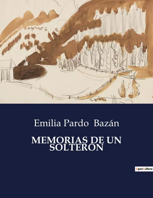 MEMORIAS DE UN SOLTERÓN - Emilia Pardo Bazán - CULTUREA