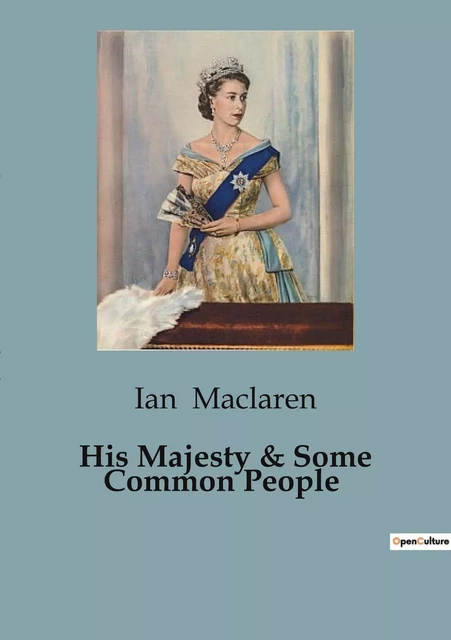 His Majesty & Some Common People - Ian Maclaren - CULTUREA