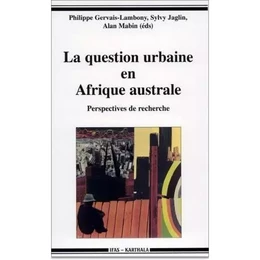 La question urbaine en Afrique australe - perspectives de recherche