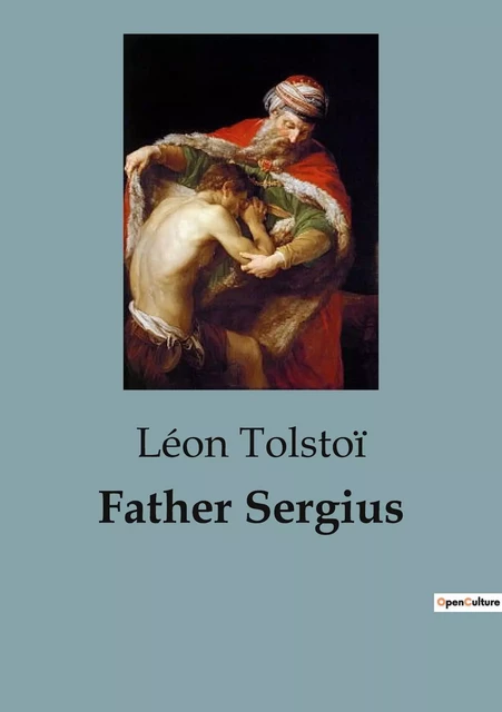 Father Sergius - Léon Tolstoï - CULTUREA