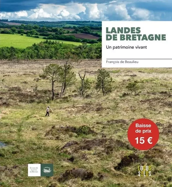 Landes de Bretagne. Un patrimoine vivant - François DE BEAULIEU - LOCUS SOLUS