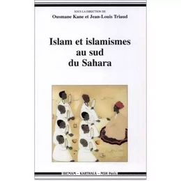 Islam et islamismes au sud du Sahara