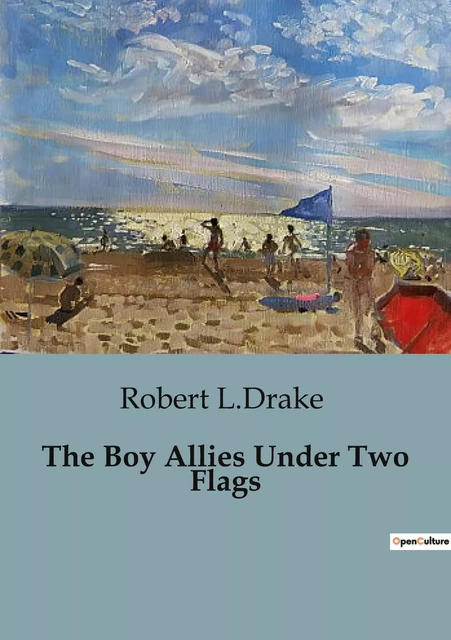 The Boy Allies Under Two Flags - Robert L.Drake - CULTUREA