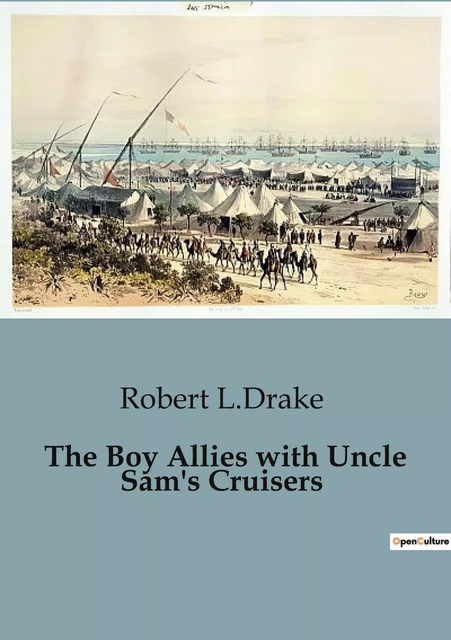 The Boy Allies with Uncle Sam's Cruisers - Robert L.Drake - CULTUREA