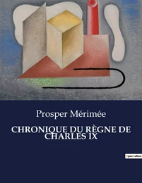 CHRONIQUE DU RÈGNE DE CHARLES IX