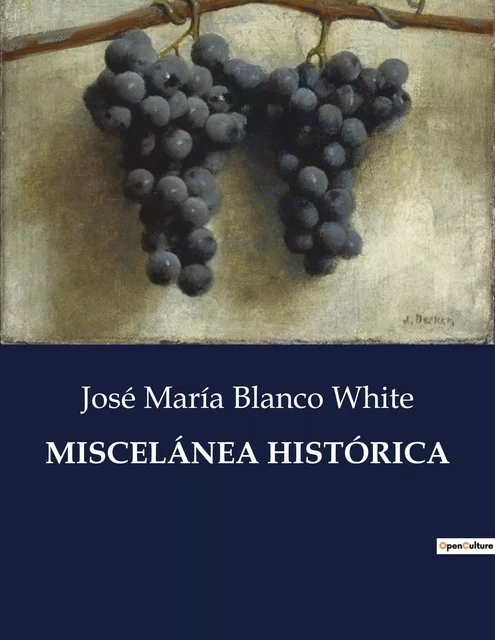 MISCELÁNEA HISTÓRICA - José María Blanco White - CULTUREA