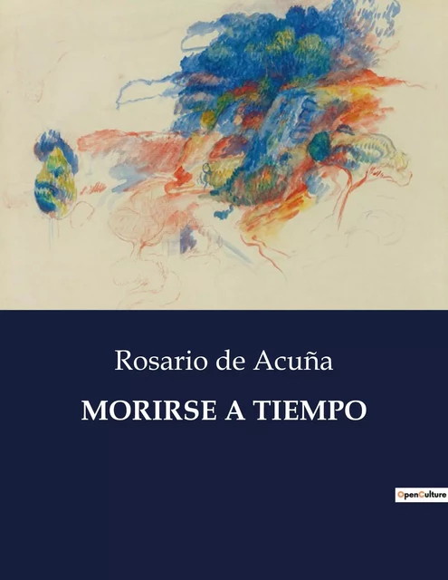 MORIRSE A TIEMPO - Rosario de Acuña - CULTUREA