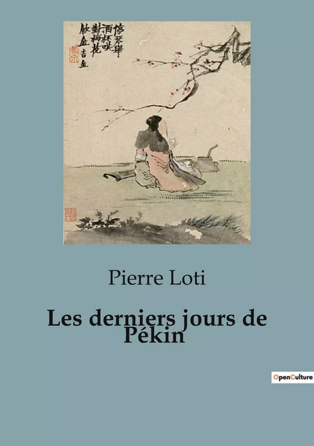 Les derniers jours de Pékin - Pierre Loti - CULTUREA