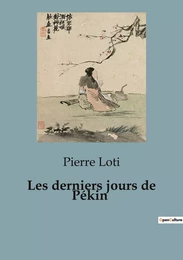 Les derniers jours de Pékin