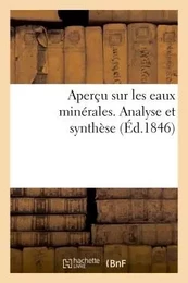 Aperçu sur les eaux minérales. Analyse et synthèse