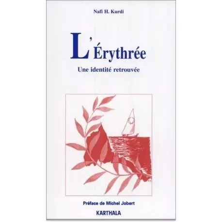 L'Erythrée - une identité retrouvée -  - KARTHALA