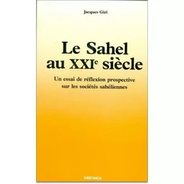 Le Sahel au XXIe siècle - un essai de réflexion prospective sur les sociétés sahéliennes