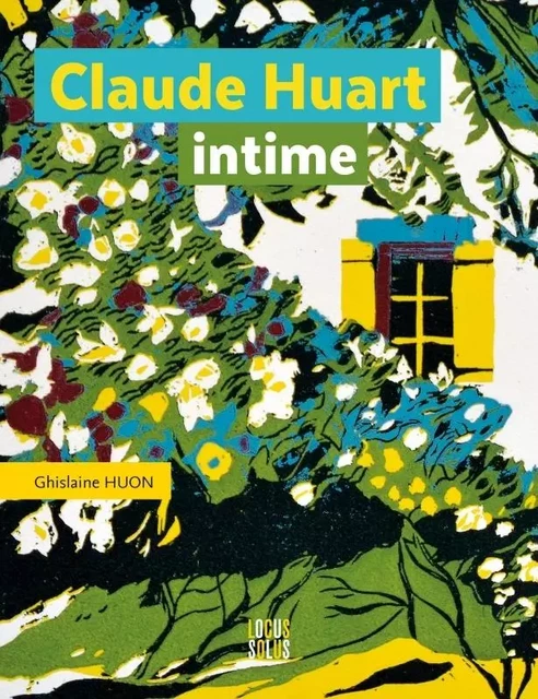 Claude Huart intime -  - LOCUS SOLUS