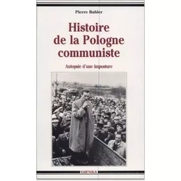 Histoire de la Pologne communiste - autopsie d'une imposture