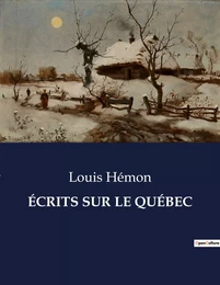 ÉCRITS SUR LE QUÉBEC