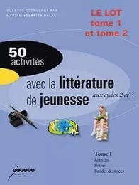 50 ACTIVITES AVEC LA LITTERATURE DE JEUNESSE AUX CYCLES 2 ET 3. TOME 1 ET 2