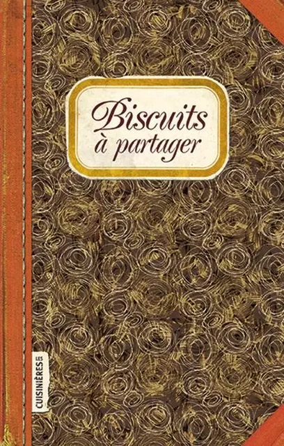 Biscuits à partager - Nuria Pastor Martinez - CUISINIERES