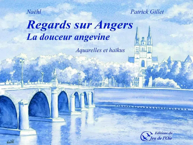 Regards sur Angers, la douceur angevine - Patrick Gillet - JEU DE L OIE