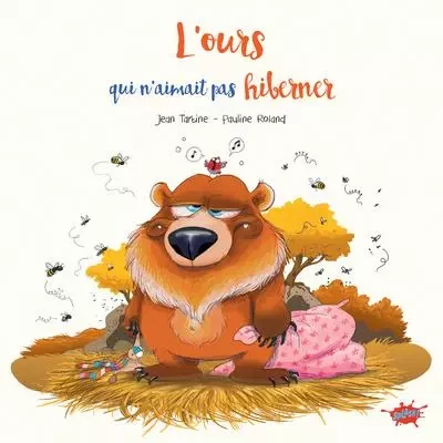 L'Ours qui n'aimait pas hiberner - Jean Tartine - STEINKIS Groupe