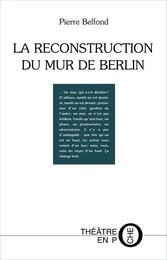 La Reconstruction du mur de Berlin