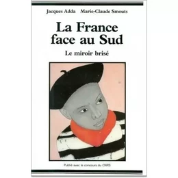 La France face au Sud - le miroir brisé