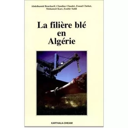 La filière blé en Algérie - le blé, la semoule et le pain