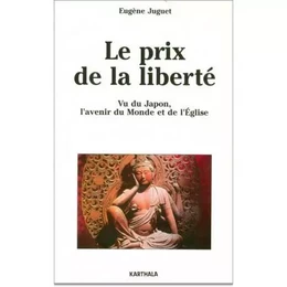 Le prix de la liberté - vu du Japon, l'avenir du monde et de l'Eglise