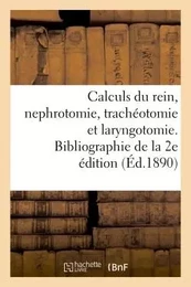 Des calculs du rein et de la Nephrotomie et sur la Trachéotomie et la Laryngotomie du Dr Melchor