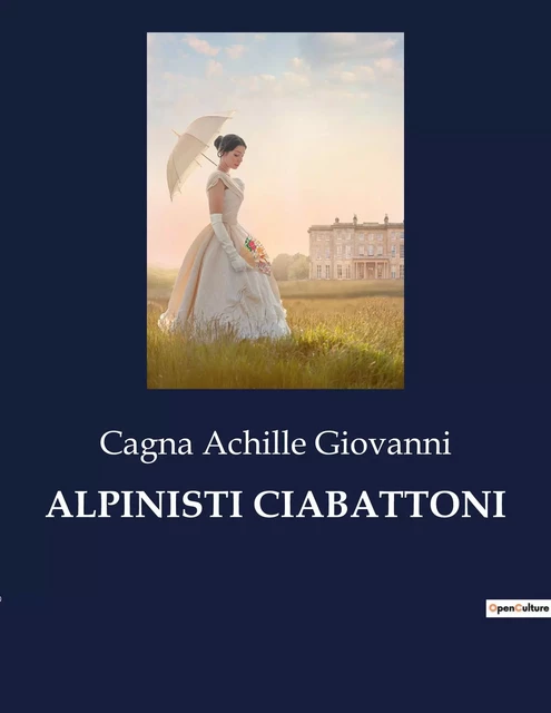 ALPINISTI CIABATTONI - Cagna Achille Giovanni - CULTUREA