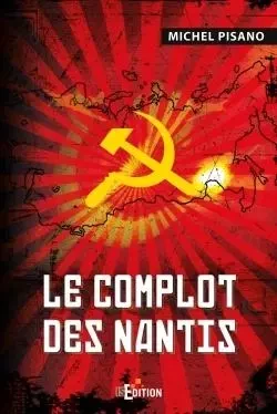 Le complot des nantis - Michel Pisano - IS EDITION