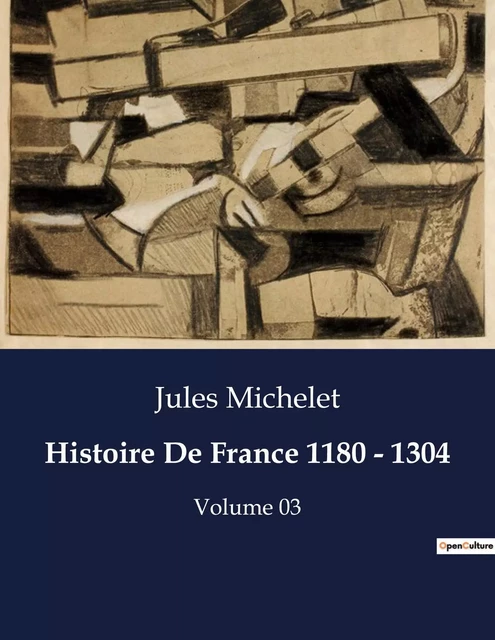 Histoire De France 1180 - 1304 - Jules Michelet - CULTUREA