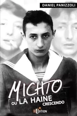 Michto ou la haine crescendo - Daniel Panizzoli - IS EDITION