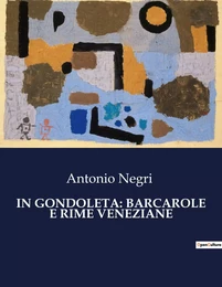 IN GONDOLETA: BARCAROLE E RIME VENEZIANE