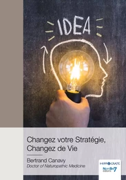 Changez votre Stratégie, Changez de Vie