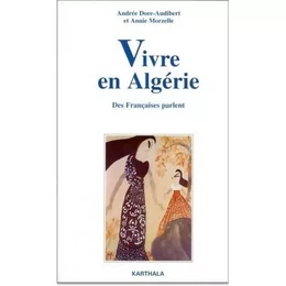 Vivre en Algérie - des Françaises parlent