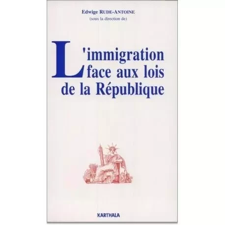 L'immigration face aux lois de la République - [journées d'études, 13-17 mai 1991] -  - KARTHALA