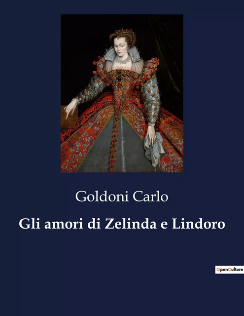 Gli amori di Zelinda e Lindoro - Goldoni Carlo - CULTUREA