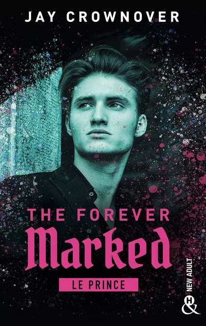 The Forever Marked - Le Prince - Jay Crownover - HARLEQUIN